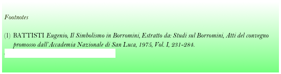 
Footnotes

BATTISTI Eugenio, Il Simbolismo in Borromini, Estratto da: Studi sul Borromini, Atti del convegno promosso dall’Accademia Nazionale di San Luca, 1975, Vol. I, 231-284.
RIPA, Cesare, Iconologia, Venezia, 1645